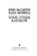 Cover of Some other rainbow by McCarthy, John