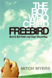 Front cover of The Boy Who Cried Freebird by Mitch Myers