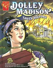 Front cover of Dolley Madison Saves History by Roger Smalley