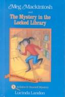 Cover of Meg Mackintosh and the Mystery in the Locked Library by Lucinda Landon