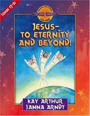 Front cover of Jesus--To Eternity and Beyond! by Kay Arthur