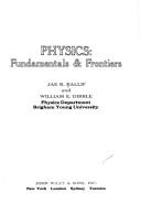 Front cover of Physics: fundamentals & frontiers by Jae R. Ballif