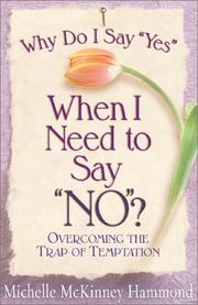 Front cover of Why Do I Say YES, When I Need to Say NO? by Michelle McKinney Hammond