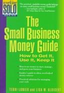 Front cover of The small business money guide by Terri Lonier