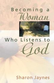 Front cover of Becoming a Woman Who Listens to God by Sharon Jaynes