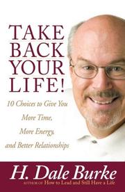 Cover of Take Back Your Life! by H. Dale Burke