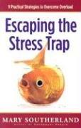 Front cover of Escaping the stress trap by Mary Southerland