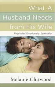 Front cover of What a Husband Needs from His Wife by Melanie Chitwood
