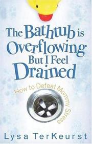 Front cover of The Bathtub Is Overflowing but I Feel Drained by Lysa TerKeurst