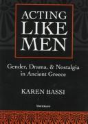 Front cover of Acting Like Men by Karen Bassi