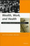 Cover of Wealth, work, and health by James P. Smith