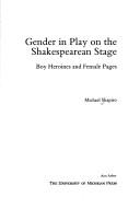 Front cover of Gender in play on the Shakespearean stage by Shapiro, Michael