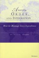 Cover of Anarchy, order, and integration by Harvey Starr