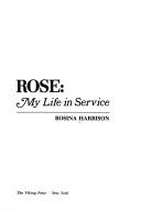 Cover of Rose by Rosina Harrison