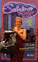 Front cover of I'll Zap Manhattan (Sabrina, the Teenage Witch) by Mel Odom