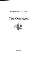 Cover of The Ottomans by Andrew Wheatcroft