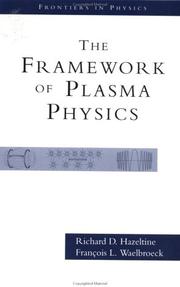 Front cover of The framework of plasma physics by R. D. Hazeltine