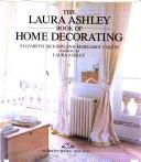 Front cover of The Laura Ashley book of home decorating by Dickson, Elizabeth.