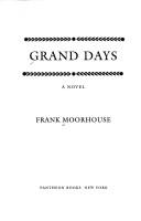 Front cover of Grand Days by Frank Moorhouse