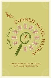Front cover of Conned Again, Watson! Cautionary Tales of Logic, Math, and Probability by Colin Bruce