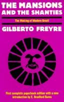 Front cover of The mansions and the shanties (Sobrados e mucambos) : the making of modern Brazil. -- by Gilberto Freyre