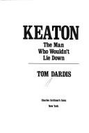 Front cover of Keaton, the man who wouldn't lie down by Tom Dardis