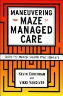Front cover of Maneuvering the maze of managed care by Corcoran, Kevin