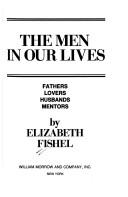 Cover of The men in our lives by Elizabeth Fishel