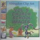 Front cover of Church School Images (Abingdon Clip Art, 5) by Unknown