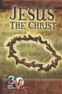 Front cover of Jesus the Christ (3-V Bible Studies for Senior Highs) by I. Brent Driggers