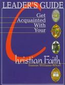 Front cover of Get Acquainted With Your Christian Faith by Kent Millard