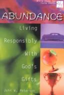 Cover of Abundance: Living Responsibly With God's Gifts (20/30: Bible Study for Young Adults) by John W. Peterson