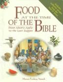Front cover of Food At The Time Of The Bible by Miriam Feinberg Vamosh
