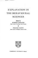 Cover of Explanation in the behavioural sciences by Robert Borger