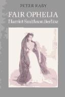 Cover of Fair Ophelia by Peter Raby