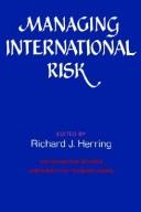 Front cover of Managing International Risk by Richard J. Herring