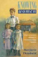 Front cover of Knowing women by Marjorie R. Theobald