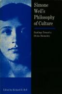Front cover of Simone Weil's Philosophy of Culture by Richard H. Bell