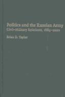 Cover of Politics and the Russian Army by Brian D. Taylor