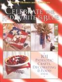 Front cover of Celebrate the red, white & blue by Better Homes and Gardens Books (Firm)