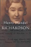 Cover of Henry Handel Richardson by Ethel Florence Lindesay Richardson