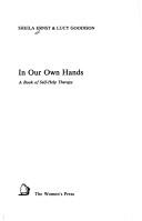 Front cover of In our own hands by Sheila Ernst