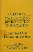 Front cover of Cultural and economic reproduction in education by Michael W. Apple