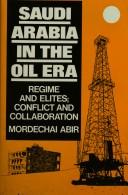 Cover of Saudi Arabia in the oil era by Mordechai Abir