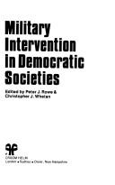 Front cover of Military intervention in democratic societies by Peter Rowe