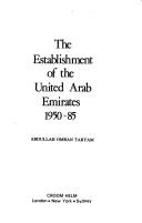 Front cover of The establishment of the United Arab Emirates, 1950-85 by Abdullah Omran Taryam