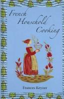 Cover of French household cooking by Frances Keyzer