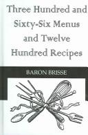Front cover of Three Hundred and Sixty-Six Menus and Twelve Hundred Recipes by Baron Brisse