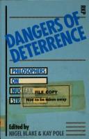Cover of Dangers of deterrence by Nigel Blake