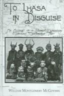 Front cover of To Lhasa in Disguise by William Montgomery McGovern